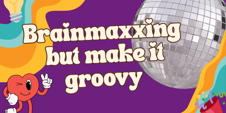 Groove Reads: Brainmaxxing, but make it groovy ✨
